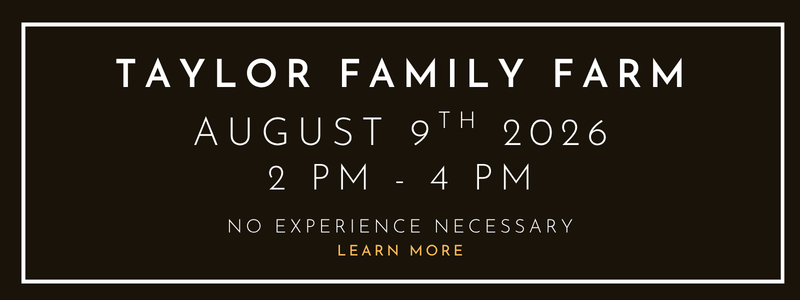 August 9th 2026 | Taylor Family Farm